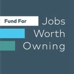 Fund for Jobs Worth Owning Logo